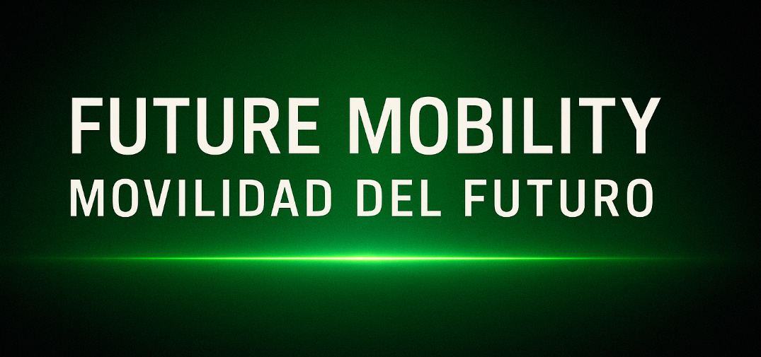 Future Mobility — Movilidad del Futuro